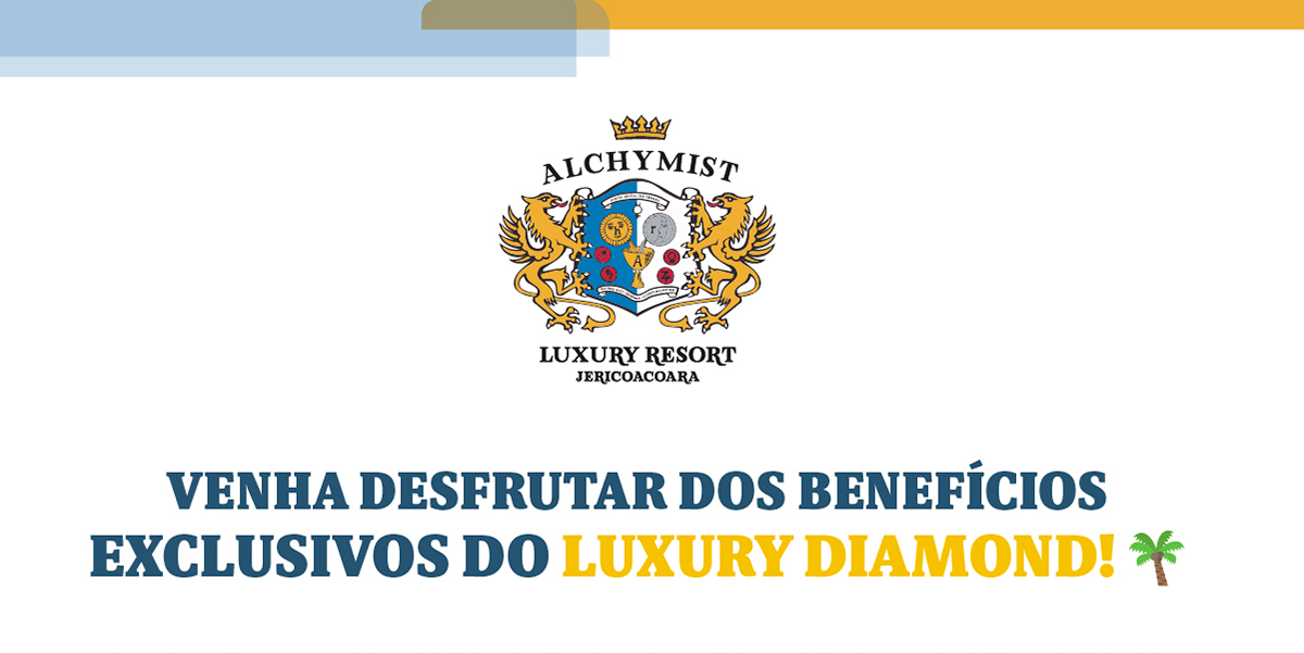 Venha desfrutar dos benefícios exclusivos do Luxury Diamond!