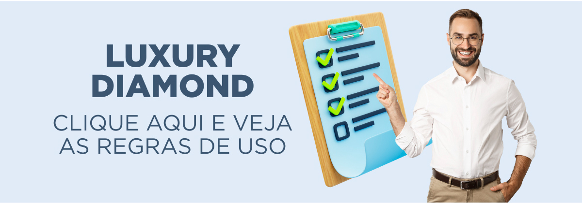 Luxury Diamond Clique aqui e veja as regras de uso